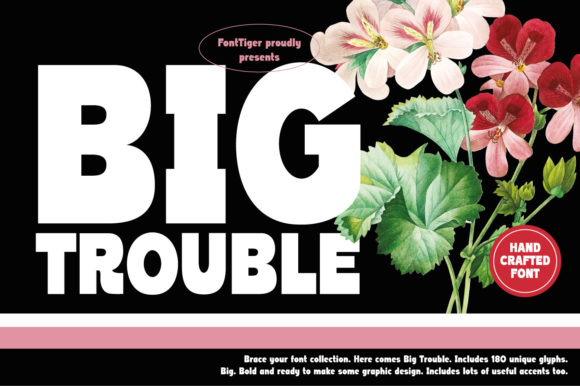 Big Trouble: A Bold Font for Creative Makers