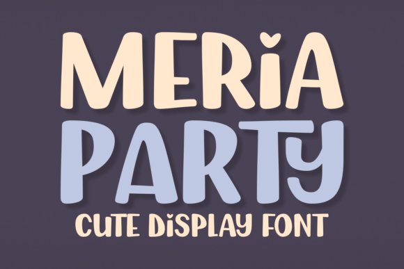 Meria Party: A Trendy Font for Branding and Design