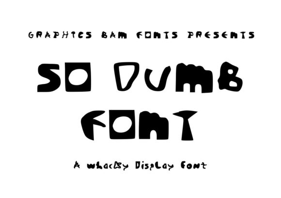 So Dumb: A Whacky Display Font for Bold Editorial Designs
